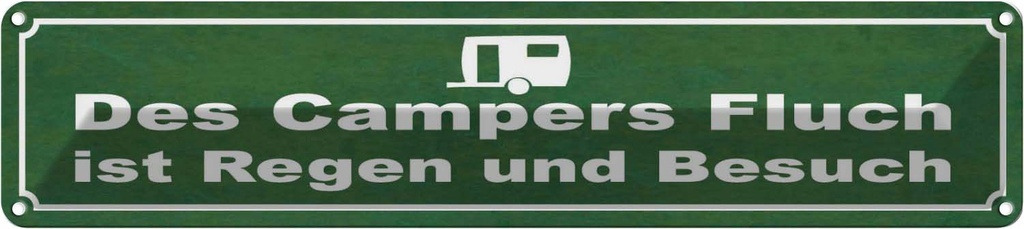 Blechschild 10x46 cm des Campers Fluch ist Regen Dekoration Spruch Zitat