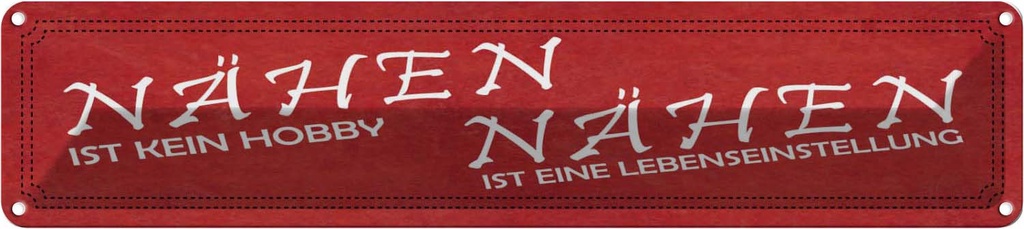 Blechschild 10x46 cm Nähen ist kein Hobby Dekoration Spruch Zitat