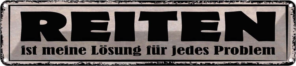 Blechschild 10x46 cm Reiten Lösung für jedes Problem Spruch Zitat