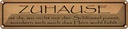 Blechschild 10x46 cm Zuhause wo das Herz wohl fühlt Spruch Zitat