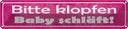 Blechschild 10x46 cm bitte klopfen Baby schäft Warnschild Hinweisschild Sicherheit Vorsicht