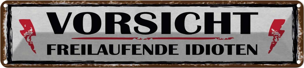 Blechschild 10x46 cm Vorsicht freilaufende Idioten Warnschild Hinweisschild Sicherheit