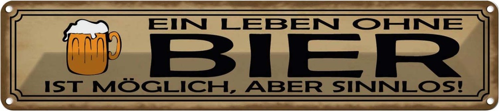 Blechschild 10x46 cm Leben ohne Bier möglich sinnlos Spruch Zitat