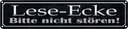 Blechschild 10x46 cm Lese-Ecke bitte nicht stören Warnschild Hinweisschild Sicherheit Vorsicht