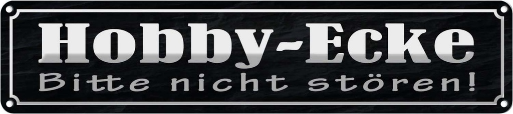 Blechschild 10x46 cm Hobby-Ecke bitte nicht stören Warnschild Hinweisschild Sicherheit Vorsicht