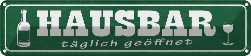 Blechschild 10x46 cm Hausbar täglich geöffnet Warnschild Hinweisschild Sicherheit Vorsicht