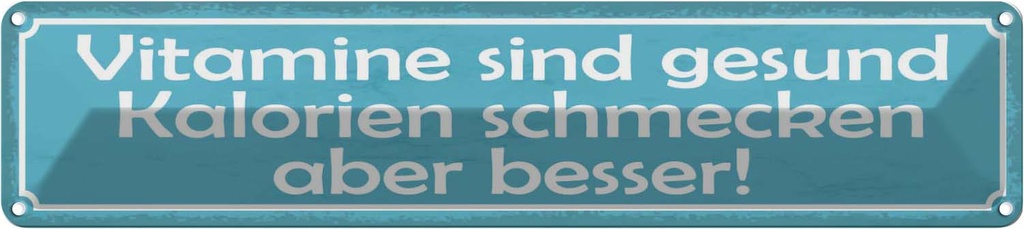 Blechschild 10x46 cm Vitamine gesund Kalorien besser Spruch Zitat