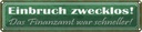 Blechschild 10x46 cm Einbruch zwecklos Finanzamt war Spruch Zitat