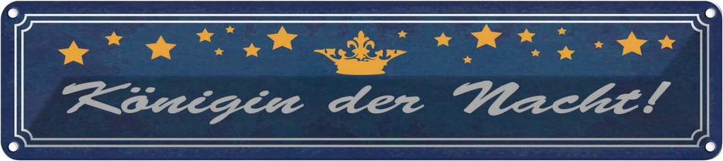 Blechschild 10x46 cm Königin der Nacht Sterne Krone Dekoration Spruch Zitat