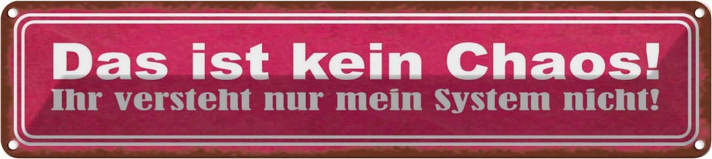 Blechschild 10x46 cm das ist kein Chaos nur System Dekoration Spruch Zitat