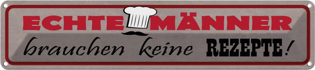 Blechschild 10x46 cm Männer brauchen keine Rezepte Frauen Spruch Zitat