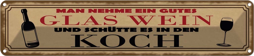 Blechschild 10x46 cm man nehme ein gutes Glas Wein Essen Trinken