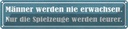Blechschild 10x46 cm Männer nie erwachsen Spielzeuge Spruch Zitat