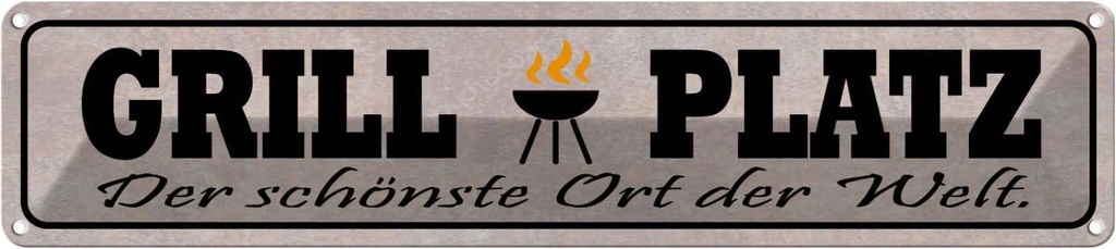 Blechschild 10x46 cm Grill Platz schönster Ort Welt Essen Trinken