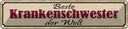 Blechschild 10x46 cm beste Krankenschwester der Welt Spruch Zitat