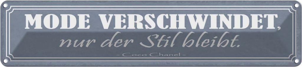 Blechschild 10x46 cm Mode verschwindet Stil bleibt Dekoration Spruch Zitat