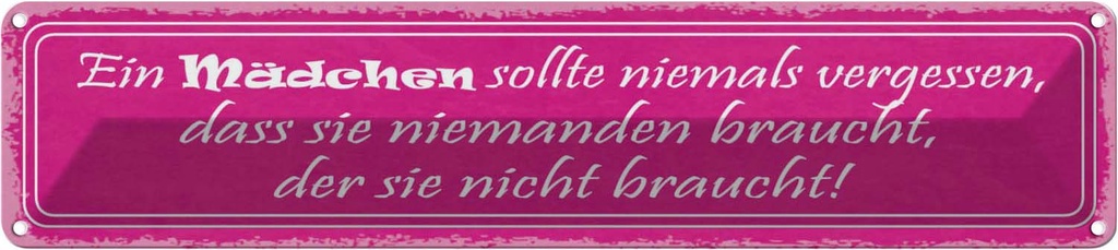 Blechschild 10x46 cm Mädchen sollte niemals vergessen Spruch Zitat