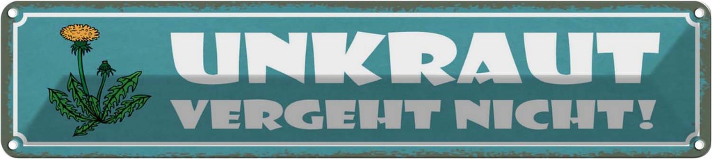 Blechschild 10x46 cm Unkraut vergeht nicht Garten Warnschild Hinweisschild Sicherheit Vorsicht