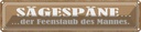 Blechschild 10x46 cm Sägespäne Feenstaub des Mannes Dekoration Spruch Zitat