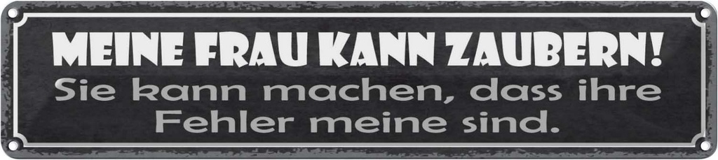 Blechschild 10x46 cm meine Frau kann zaubern sie Männer Frauen Spruch Zitat