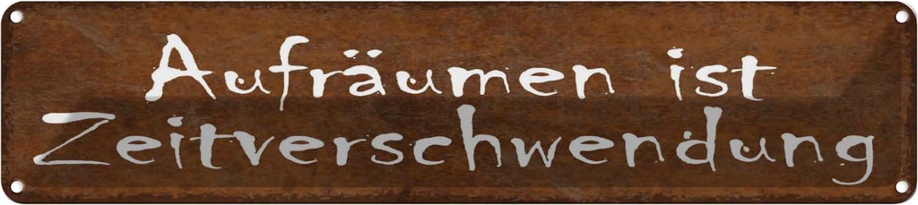 Blechschild 10x46 cm Aufräumen Zeitverschwendung Dekoration Spruch Zitat