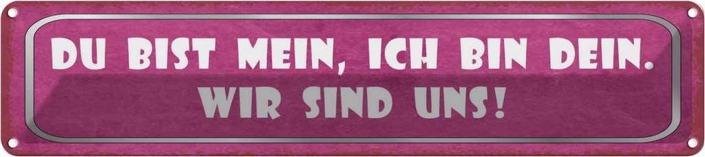 Blechschild 10x46 cm du bist mein ich dein wir uns Dekoration Spruch Zitat