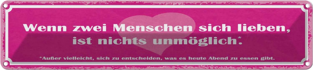 Blechschild 10x46 cm wenn zwei Menschen sich lieben Dekoration Spruch Zitat