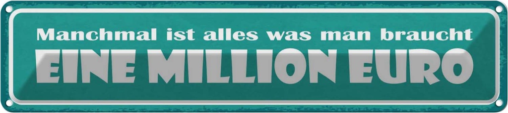 Blechschild 10x46 cm manchmal alles was man braucht Dekoration Spruch Zitat