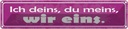Blechschild 10x46 cm ich deins du meins wir eins Dekoration Spruch Zitat