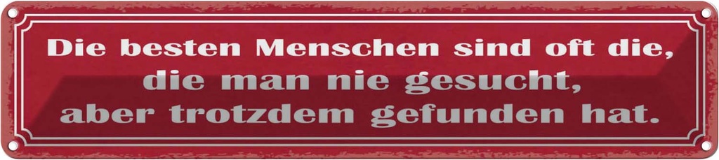 Blechschild 10x46 cm die besten Menschen sind oft Spruch Zitat