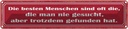 Blechschild 10x46 cm die besten Menschen sind oft Spruch Zitat