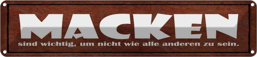 Blechschild 10x46 cm Macken sind wichtig um nicht wie Spruch Zitat