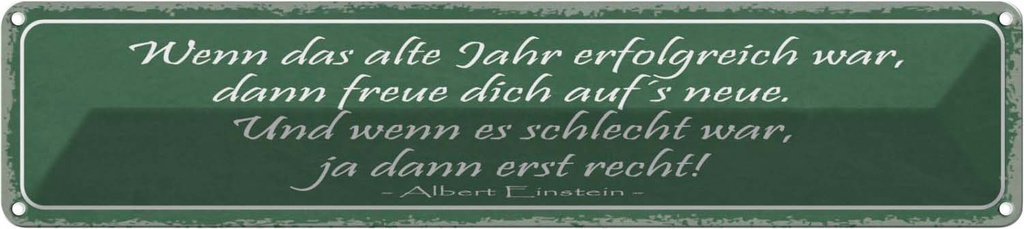Blechschild 10x46 cm wenn das alte Jahr erfolgreich Dekoration Spruch Zitat