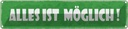 Blechschild 10x46 cm alles ist möglich Dekoration Spruch Zitat