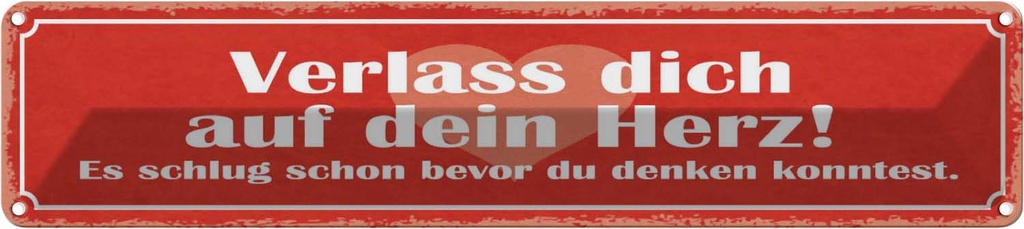 Blechschild 10x46 cm verlass dich auf dein Herz Dekoration Spruch Zitat