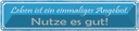 Blechschild 10x46 cm Leben ist ein einmaliges Angebot Spruch Zitat