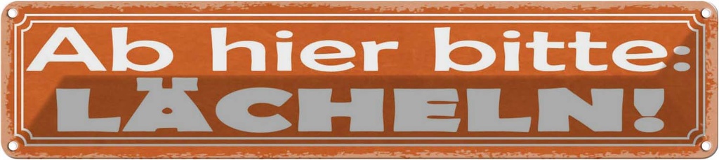 Blechschild 10x46 cm Ab hier bitte lächeln Dekoration Spruch Zitat