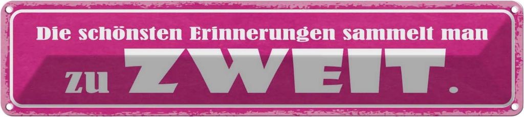 Blechschild 10x46 cm die schönsten Erinnerungen Zweit Spruch Zitat