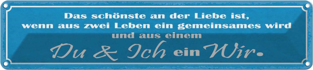 Blechschild 10x46 cm Liebe zwei Leben Du Ich ein Wir Spruch Zitat