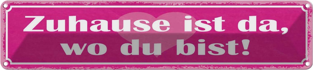 Blechschild 10x46 cm Zuhause ist da wo du bist Dekoration Spruch Zitat
