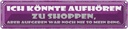 Blechschild 10x46 cm könnte aufhören zu shoppen aber Spruch Zitat