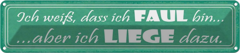Blechschild 10x46 cm ich bin faul aber liege dazu Spruch Zitat