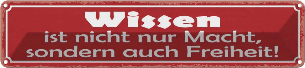 Blechschild 10x46 cm wissen ist nicht nur Macht Dekoration Spruch Zitat