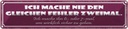 Blechschild 10x46 cm nie den gleichen Fehler zweimal Spruch Zitat