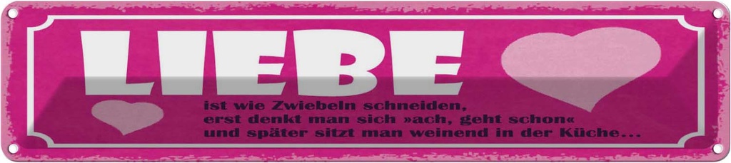Blechschild 10x46 cm Liebe ist wie Zwiebeln schneiden Spruch Zitat