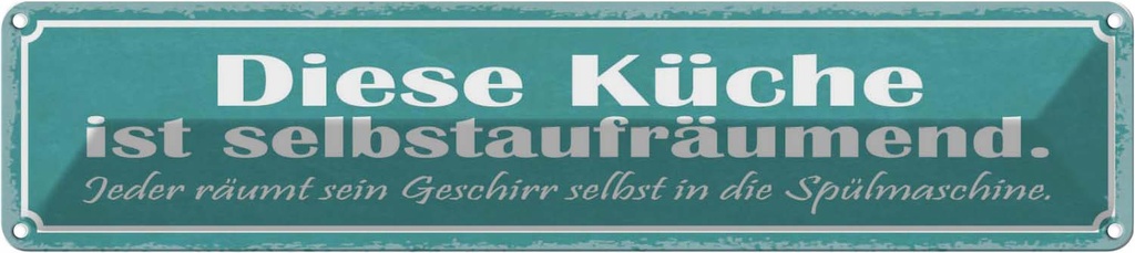 Blechschild 10x46 cm diese Küche ist selbstaufräumend Spruch Zitat