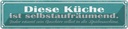 Blechschild 10x46 cm diese Küche ist selbstaufräumend Spruch Zitat