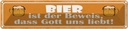 Blechschild 10x46 cm Bier Beweis Gott liebt uns Essen Trinken