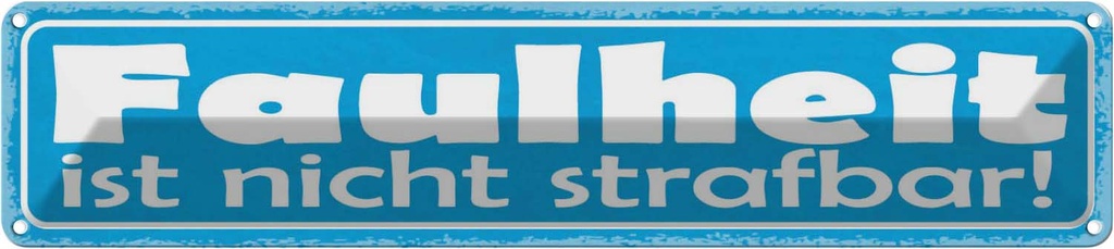 Blechschild 10x46 cm Faulheit ist nicht strafbar Spruch Zitat
