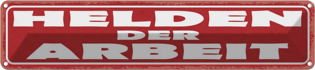 Blechschild 10x46 cm Helden der Arbeit Beruf